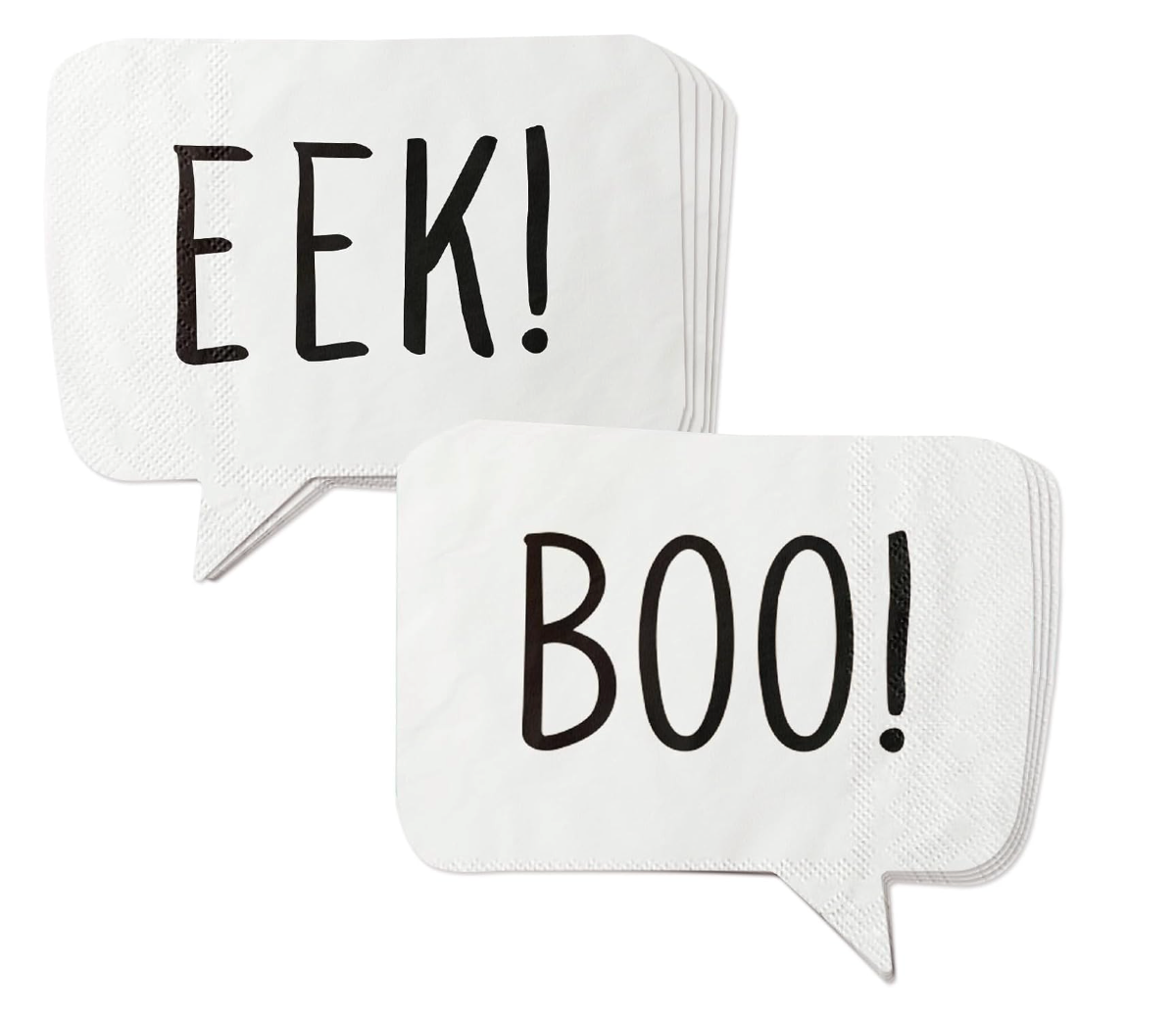 Two white paper napkins shaped like speech bubbles, one stacked on top of the other. The top napkin reads 'EEK!' in black lettering, and the bottom napkin reads 'BOO!' in black lettering, set against a plain white background.