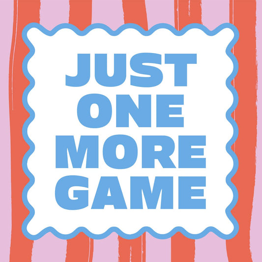 Text 'JUST ONE MORE GAME' napkins with a striped background with a decorative border