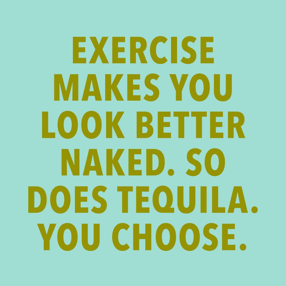 Text on a teal background with a humorous quote about exercise and tequila.